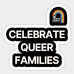 Celebrate Queer Families Sticker